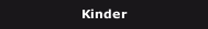 Kinder